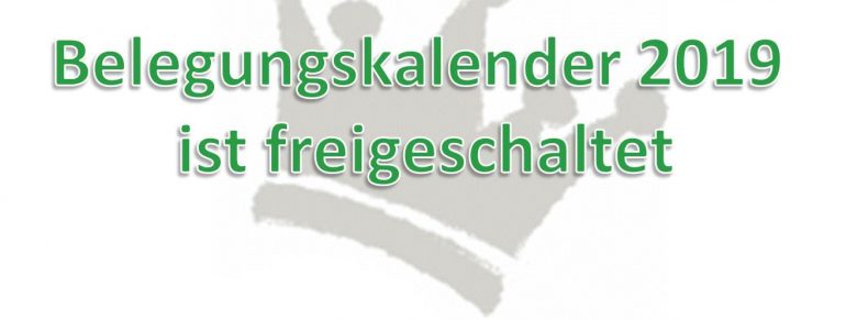 Der Belegungskalender für 2019 ist freigeschaltet