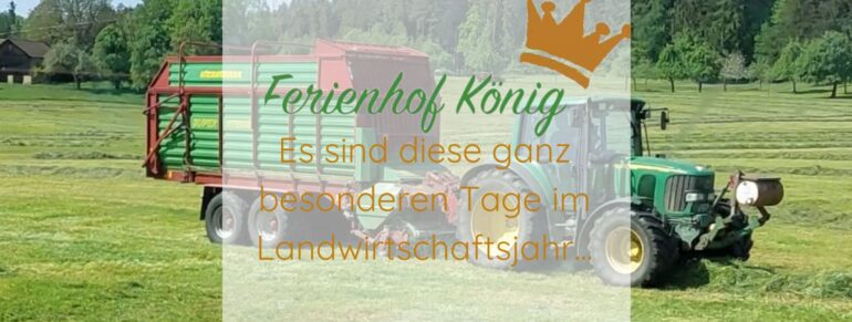 Es sind diese ganz besonderen Tage im Landwirtschaftsjahr…